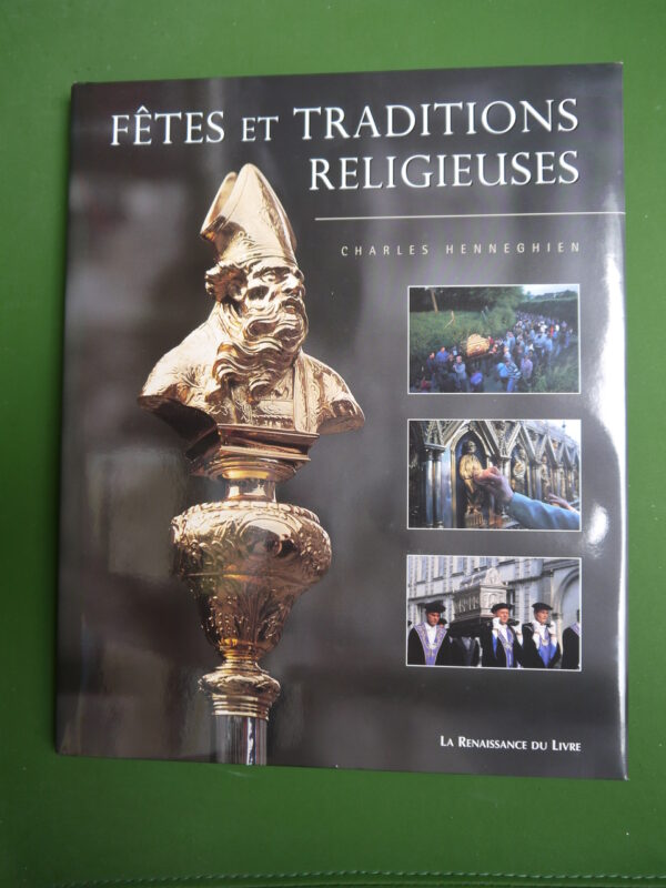 Fêtes et traditions religieuses, Charles Henneghien, Renaissance du livre, 2006