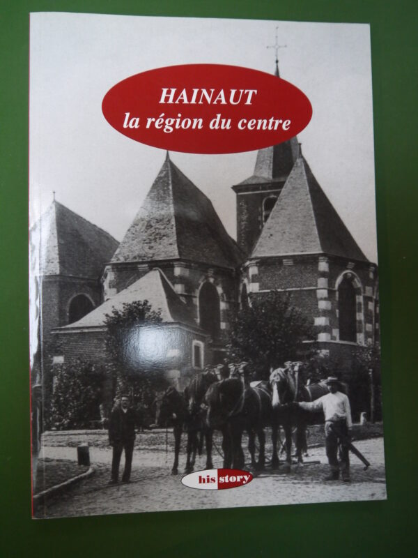 Hainaut la région du Centre, anonyme, His story, 2000