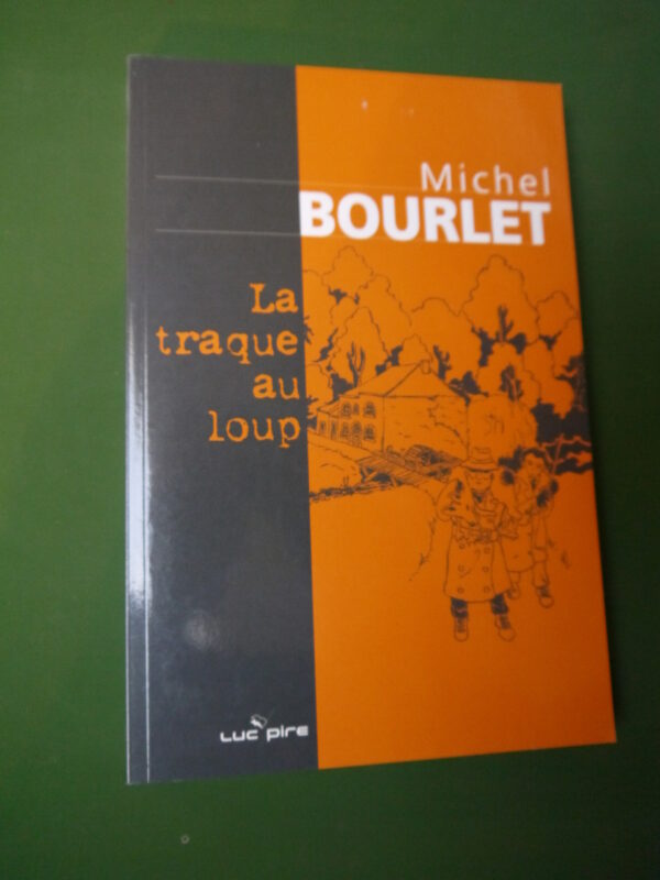 La traque au loup, Michel Bourlet, Luc Pire, 2010