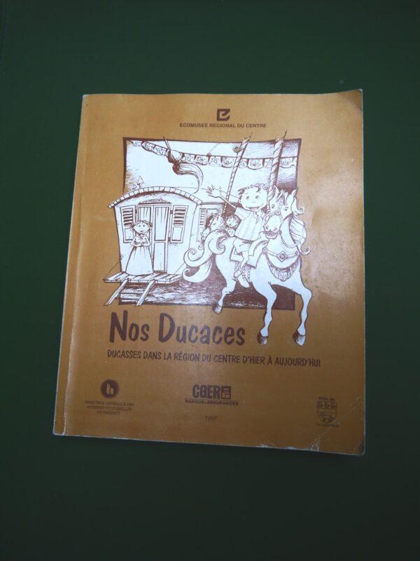 Nos ducaces, divers, Ecomusée régional du Centre, 1997