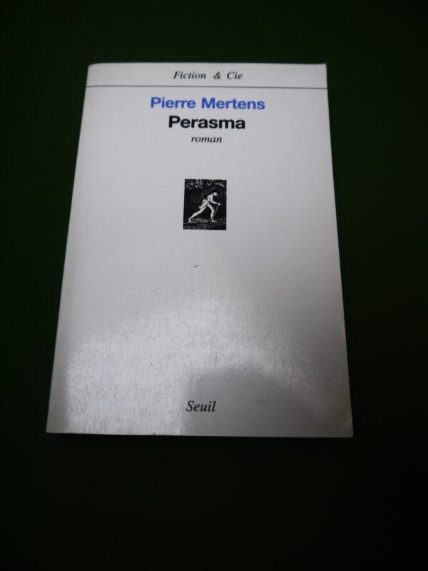 Perasma, Pierre Mertens, Seuil, 2001