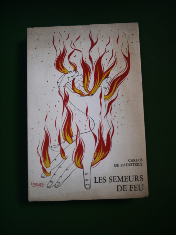 Les semeurs de feu, Carlos de Radzitzky, André de Rache, 1968