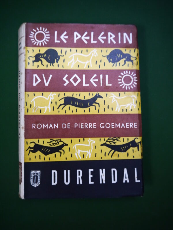 Le pélerin du soleil, Pierre Goemaere, Durendal, 1953