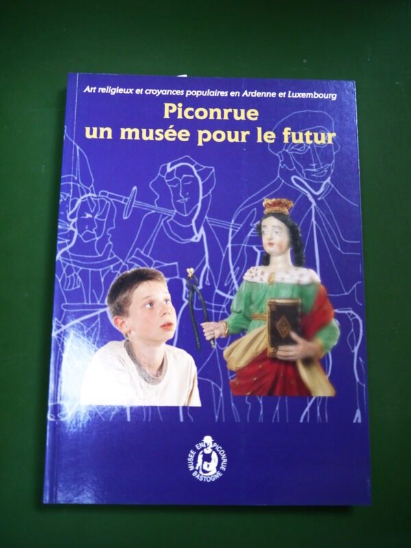 Piconrue un musée pour le futur, divers, Musée en Piconrue, 2000