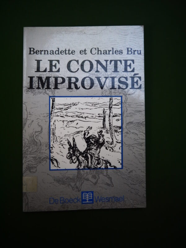 Le conte improvisé, Bernadette & Charles Bru, De Boeck Wesmael, 1988