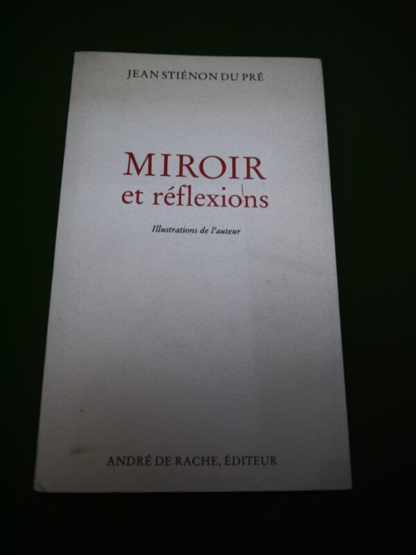 Miroir et réflexions, Jean Stiénon du Pré, André de Rache, 1980