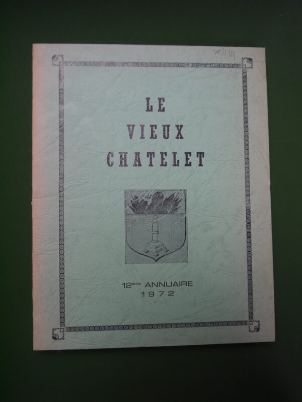 Le vieux Châtelet 12e annuaire, divers, le Vieux Châtelet, 1972