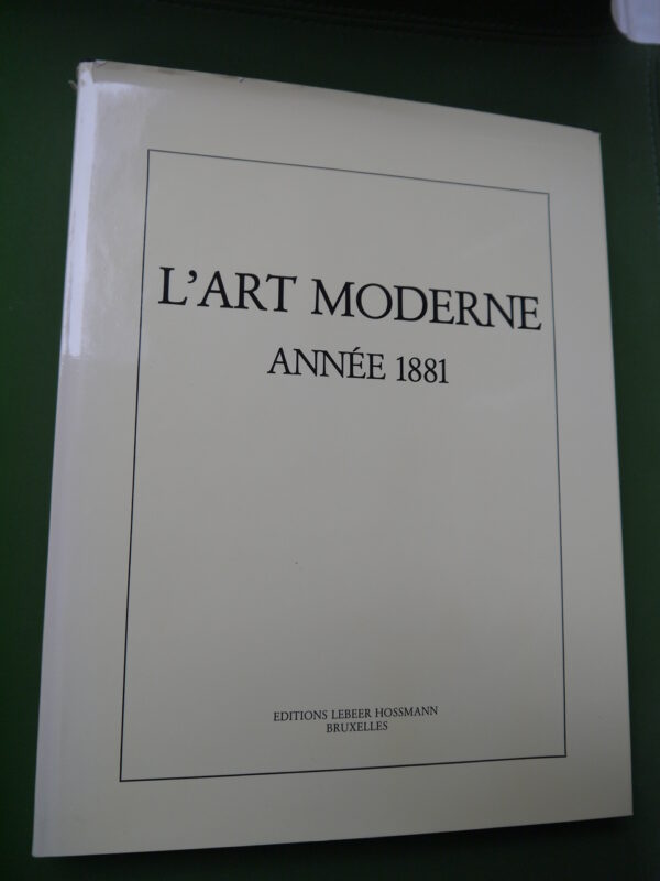 L'art moderne année 1881, divers, Lebeer Hossmann, 1981