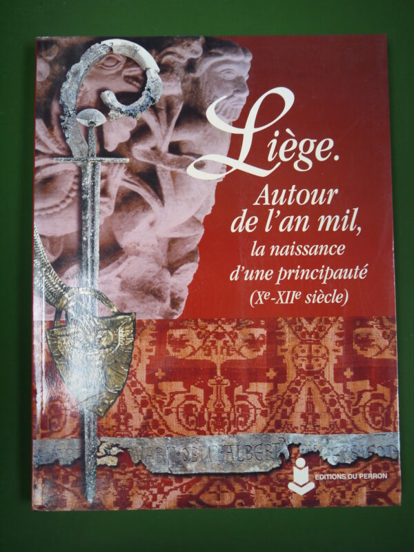 Liège autour de l'an mil, la naissance d'une principauté (Xe-XIIe siècle), divers, le Perron, 2000