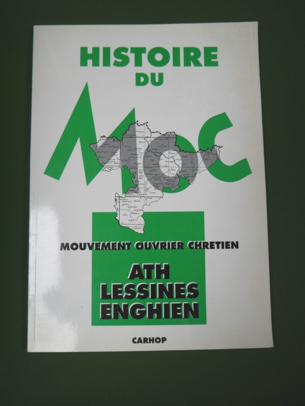 Histoire du mouvement ouvrier chrétien Ath Lessines Enghien, Renée Dresse, CARHOP, 1992