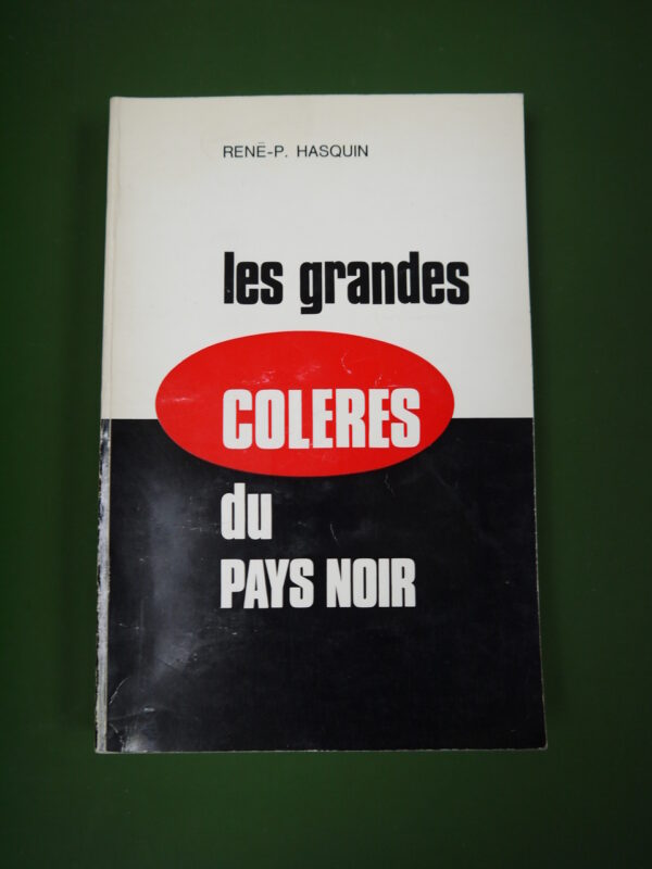 Les grandes colères du pays noir, René-P. Hasquin, éditions Londot, 1972