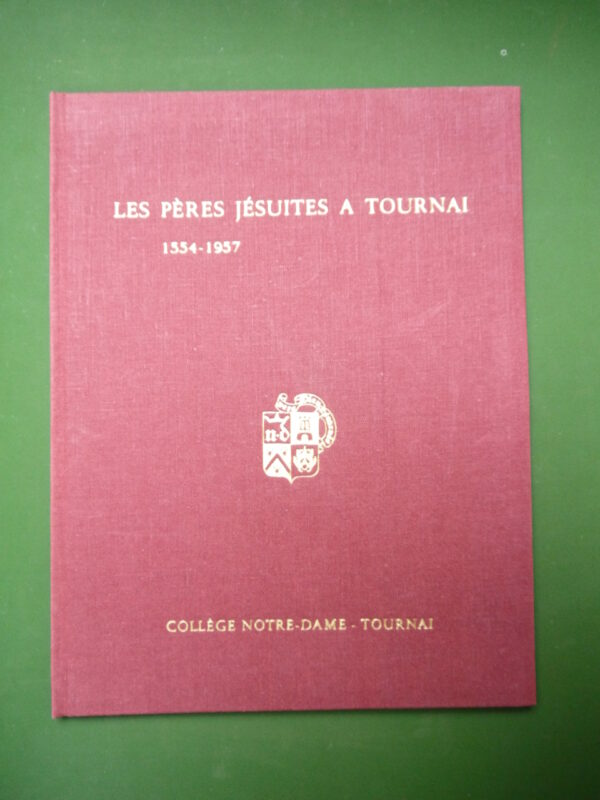 Les Pères jésuites à Tournai 1554-1957, divers, Collège Notre-Dame de Tournai, 1957