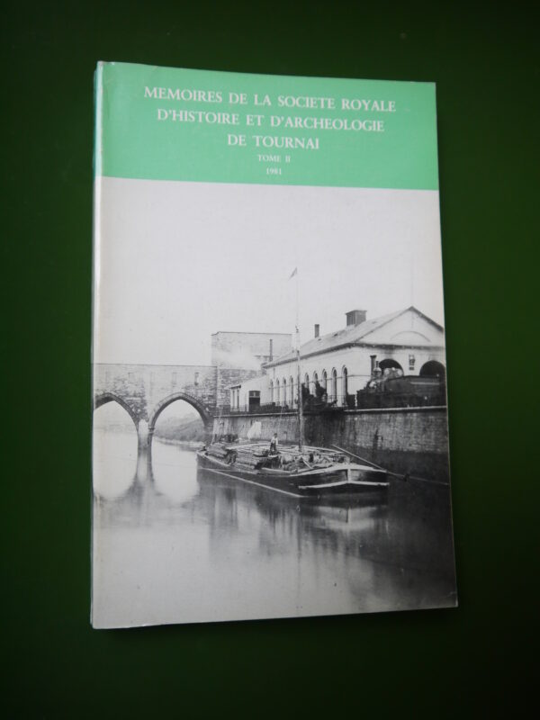 Mémoires de la Société royale d'histoire et d'archéologie de Tournai (tome II), divers, Société royale d'histoire et d'archéologie de Tournai, 1981