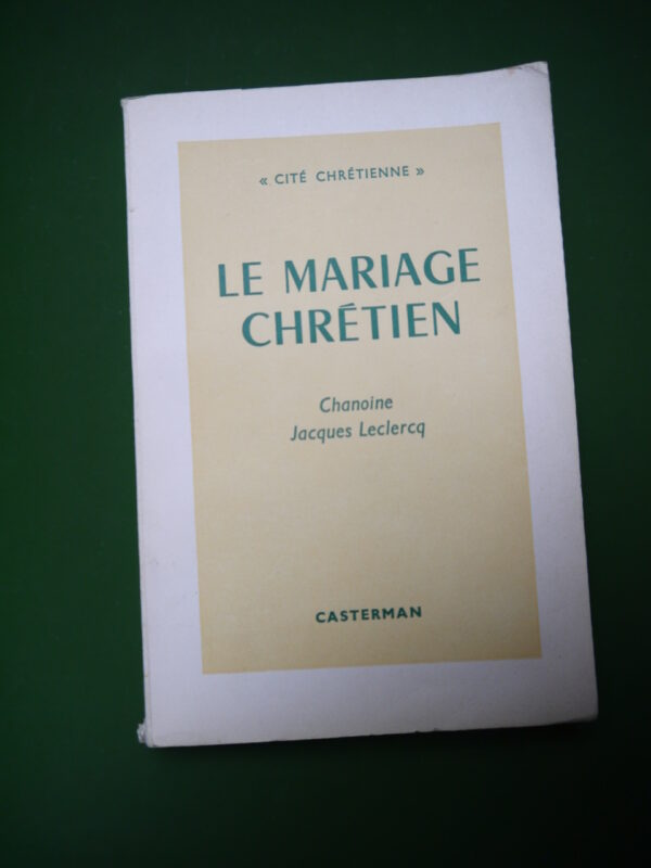 Le mariage chrétien, Jacques Leclercq, Casterman, 1958