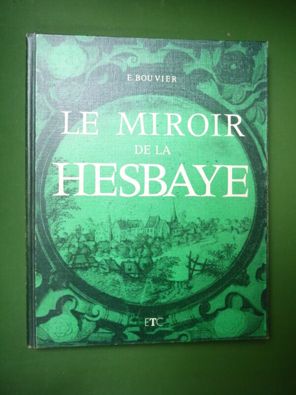 Le miroir de la Hesbaye, Emile Bouvier, ETC/Emile Bouvier, 1970