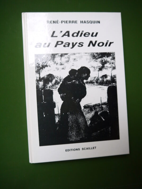 L'adieu au Pays noir, René-Pierre Hasquin, Scaillet, 1992