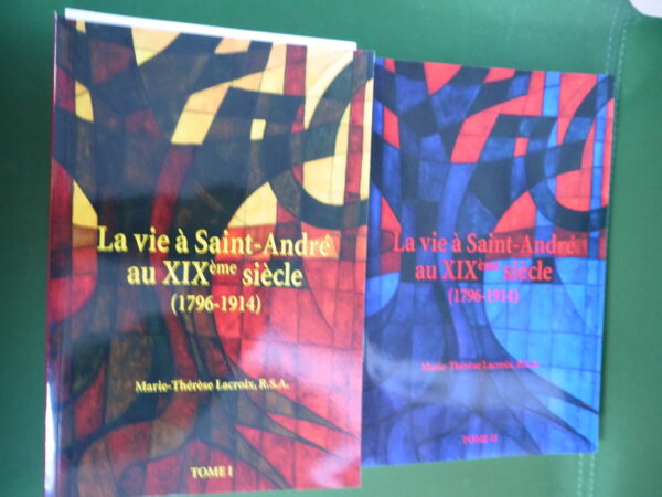 La vie à Saint-André au XIXème siècle 1796-1914 (2 tomes), Marie-Thérèse Lacroix, ARSA, 2007