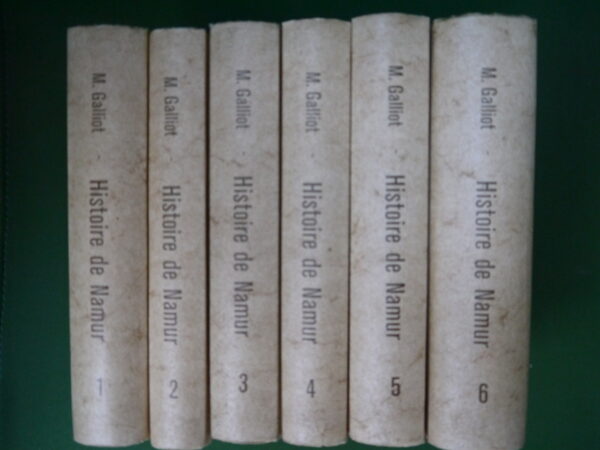 Histoire de Namur (6 tomes), M. Galliot, Culture et civilisation, 1975