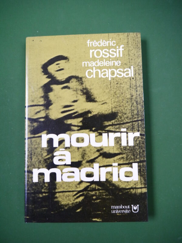 Mourir à Madrid, Frederic Rossif & Madeleine Chapsal, Marabout, 1975