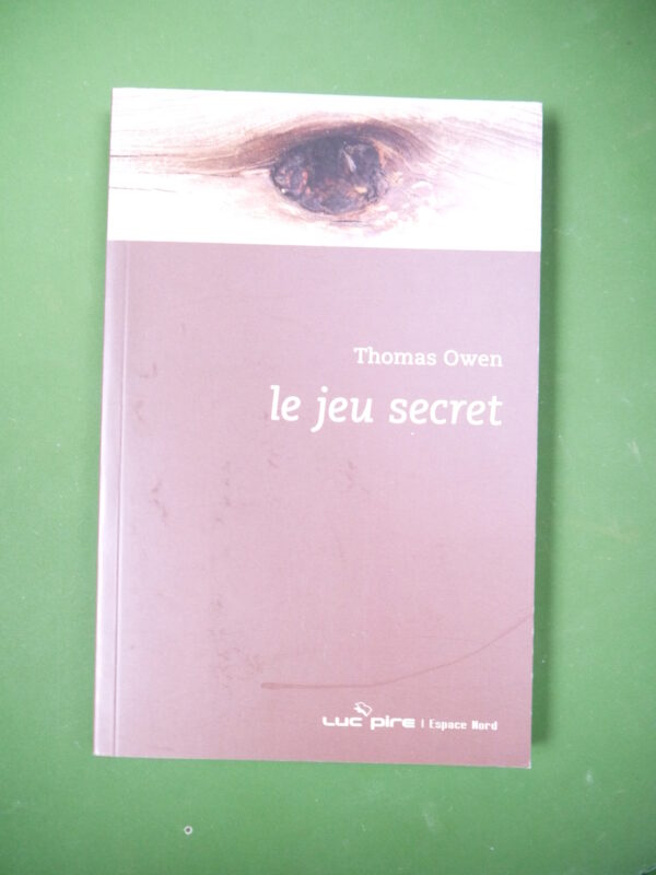 Le jeu secret, Thomas Owen, Luc Pire, 2008