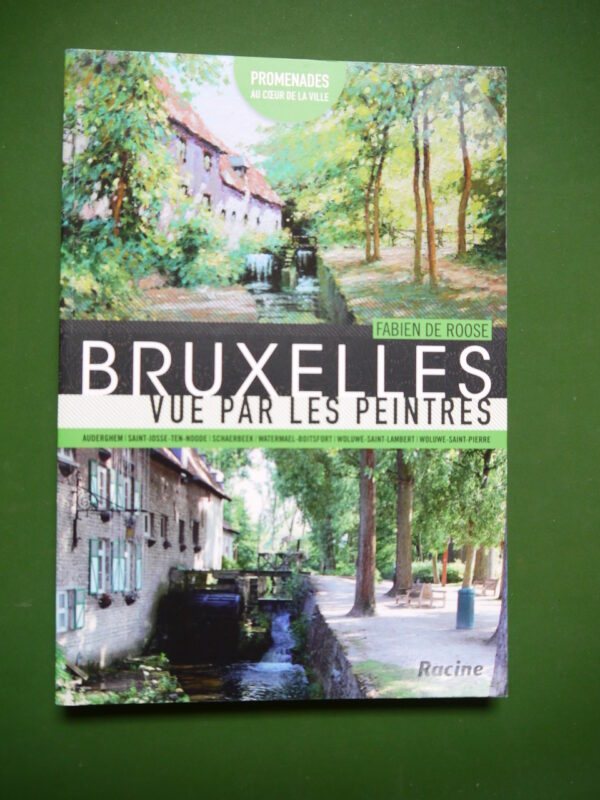 Bruxelles vue par les peintres 2, Fabien de Roose, Racine, 2011