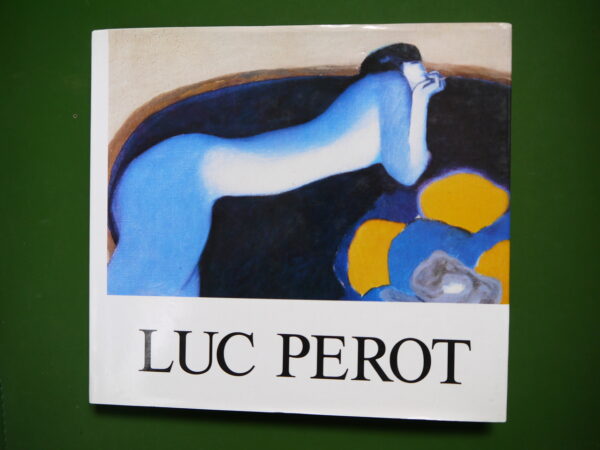 Luc Perot 1922-1985, Paul Caso, Institut Jules Destrée, 1987