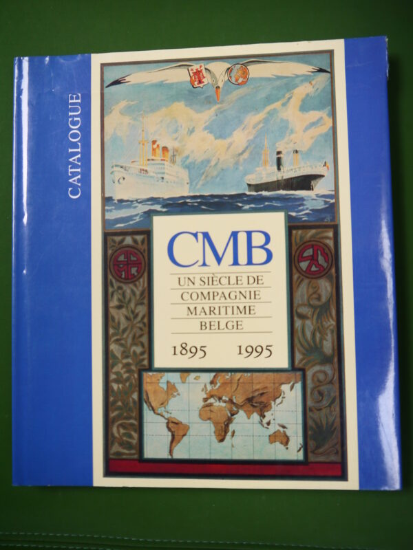 CMB, un siècle de Compagnie maritime belge 1895-1995, (direction) Wim Johnson, Lannoo, 1995