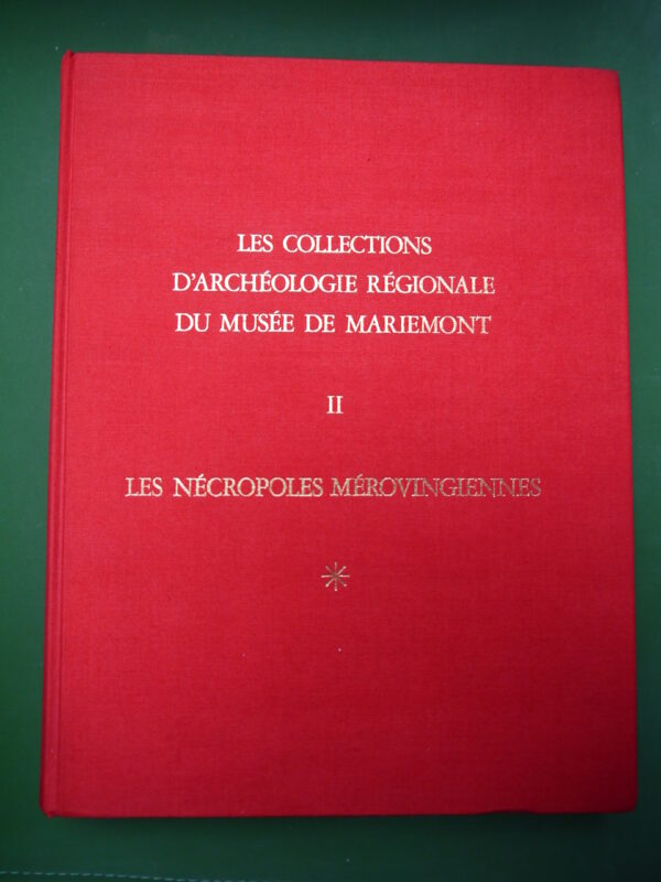 Les collections d'archéologie régionale du musée de Mariemont II, les nécropoles mérovingiennes (2 tomes), G. Faider-Feytmans, Musée de Mariemont, 1970