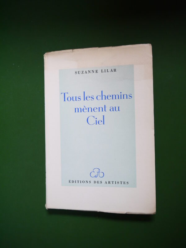 Tous les chemins mènent au ciel, Suzanne Lilar, éditions des Artistes, 1948