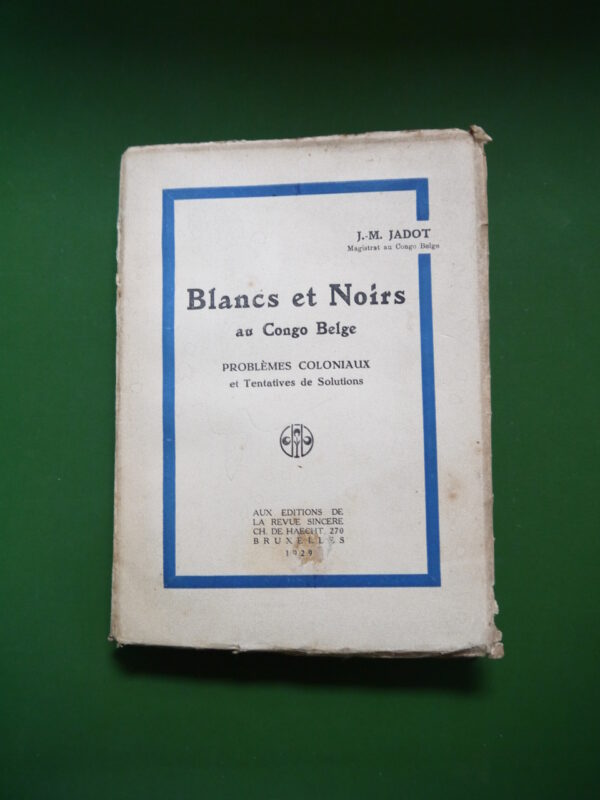 Blancs et noirs au Congo belge, J.-M. Jadot, la Revue sincère, 1929