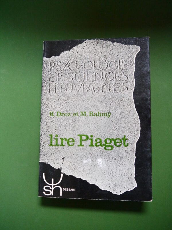 Lire Piaget, R. Droz & M. Rahmy, Charles Dessart, 1972