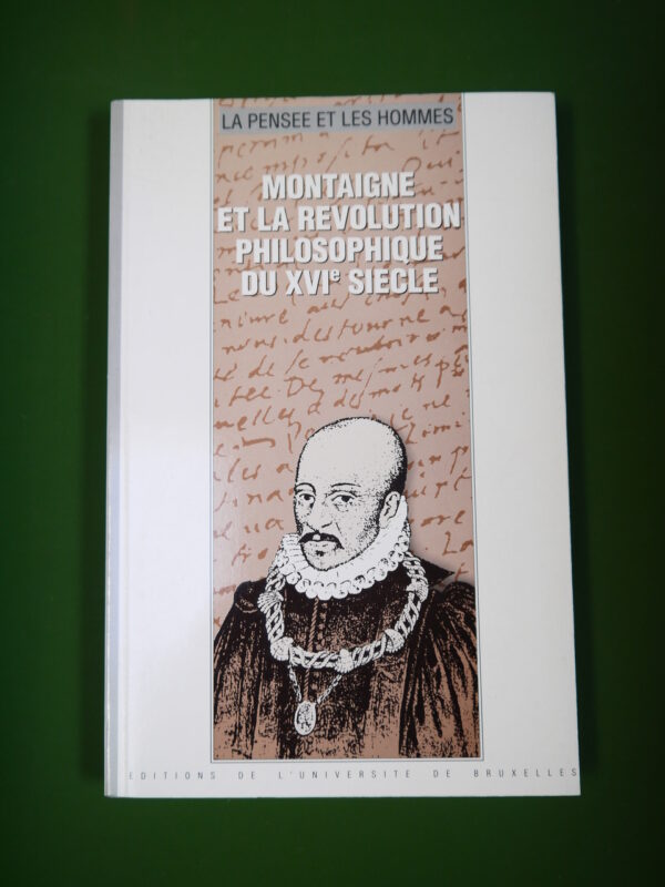 Montaigne et la révolution philosophique du XVIe siècle, divers, Université de Bruxelles, 1995 (Copie)