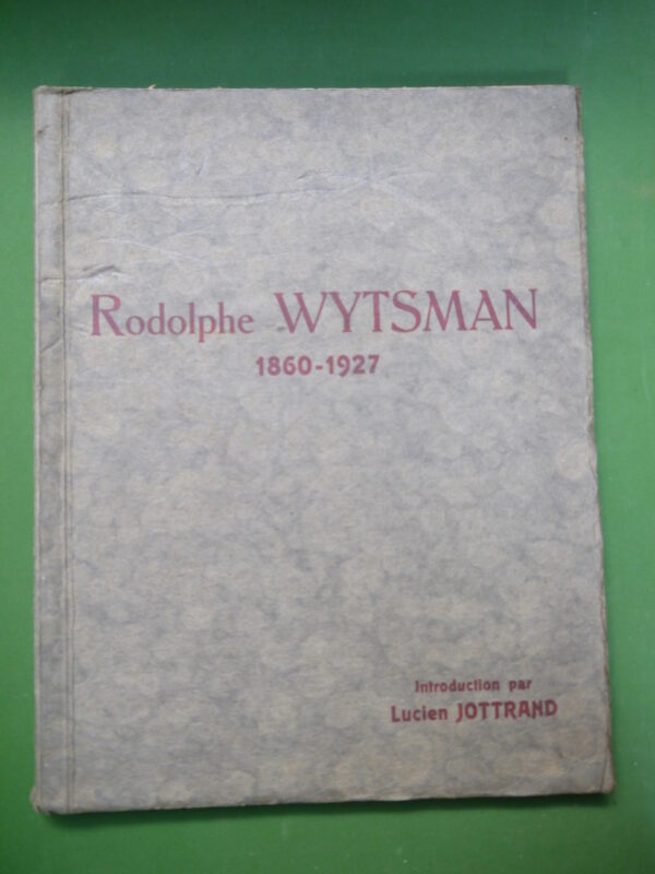 Rodolphe Wytsman 1860-1927, (introduction) Lucien Jottrand, Rodolphe Wytsman, 1926 (Copie)