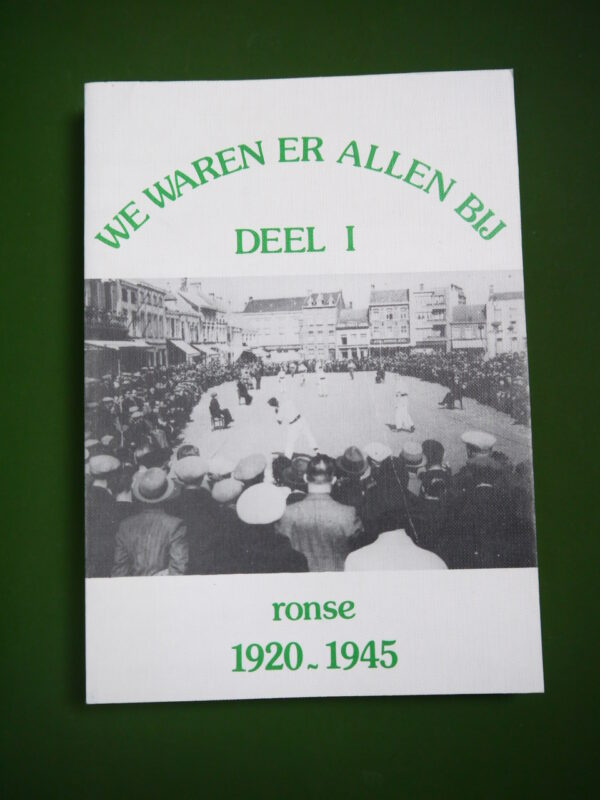 We waren er alleen bij - Ronse 1920-1945 (deel 1), Germain de Rouck, ZV-trefsenter, 1988