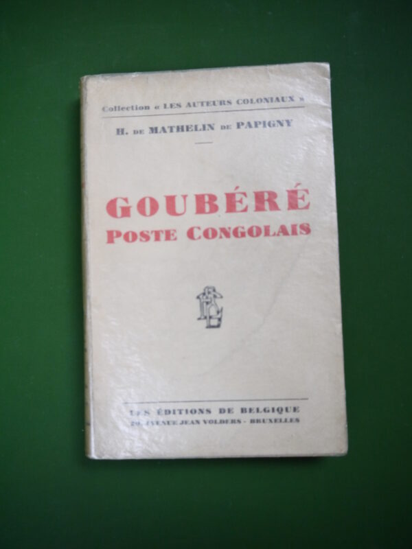 Goubéré poste congolais, H. de Mathelin de Papigny, les éditions de Belgique, 1936