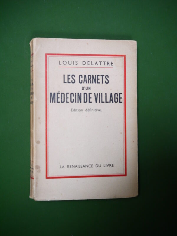 Les carnets d'un médecin de village, Louis Delattre, Renaissance du livre, 1937