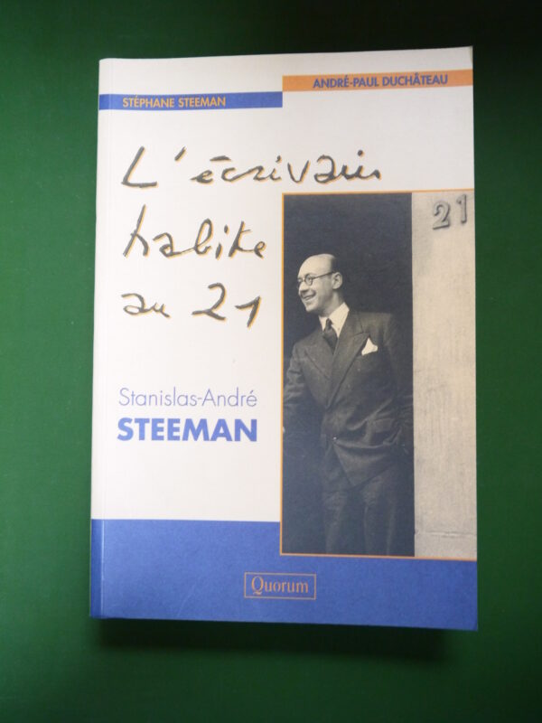 L'écrivain habite au 21- Stanislas-André Steeman, Stéphane Steeman & André-Paul Duchâteau, Quorum,