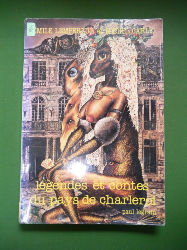 Légendes et contes su pays de Charleroi, Emile Lempereur & Michel Carly, Paul Legrain, 1989