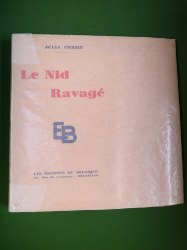 Le nid ravagé, Julia Frezin, éditions de Belgique, 1937