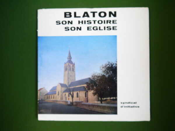 Blaton, son histoire, son église, anonyme, Syndicat d'initiative, 1970