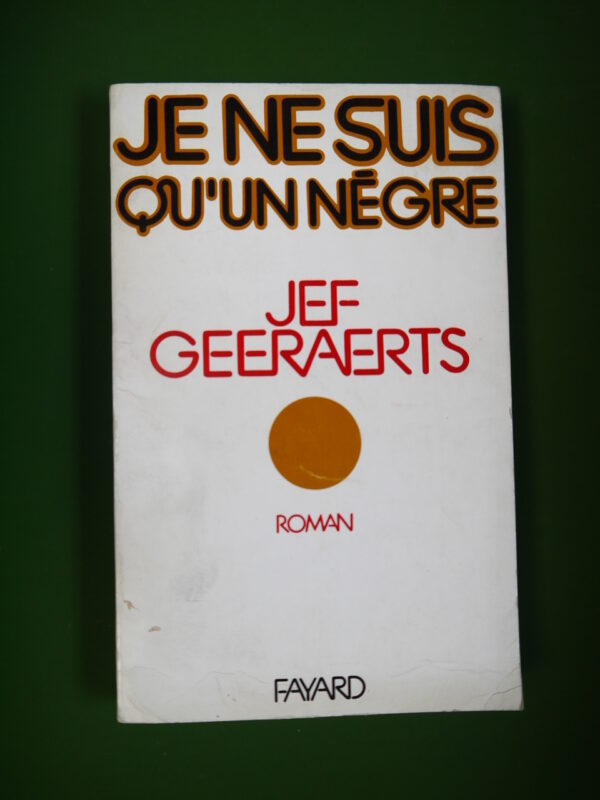 Je ne suis qu'un nègre, Jeff Geeraerts, Fayard, 1971