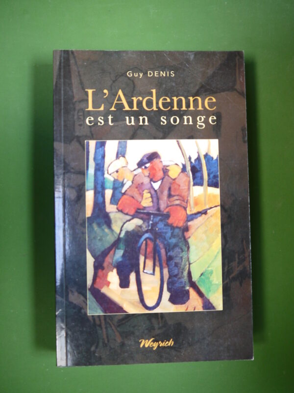 L'Ardenne est un songe, Guy Denis, Weyrich, 2009